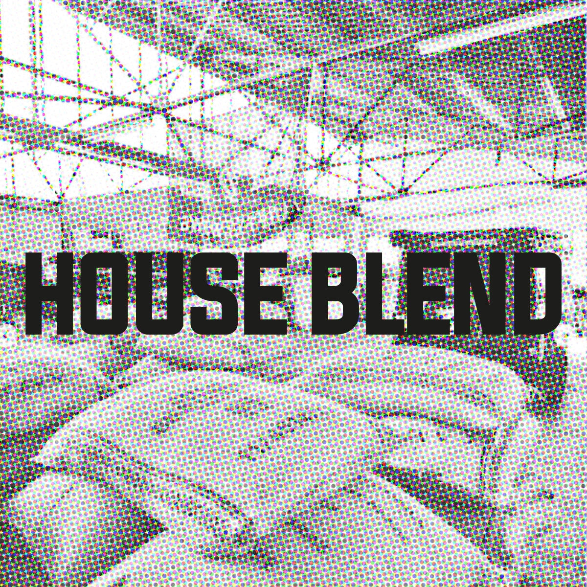 House Blend